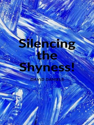 cover image of Silencing the Shyness!